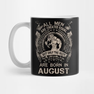 Lion All Men Are Created Equal But Only The Best Are Born In August Birthday Mug